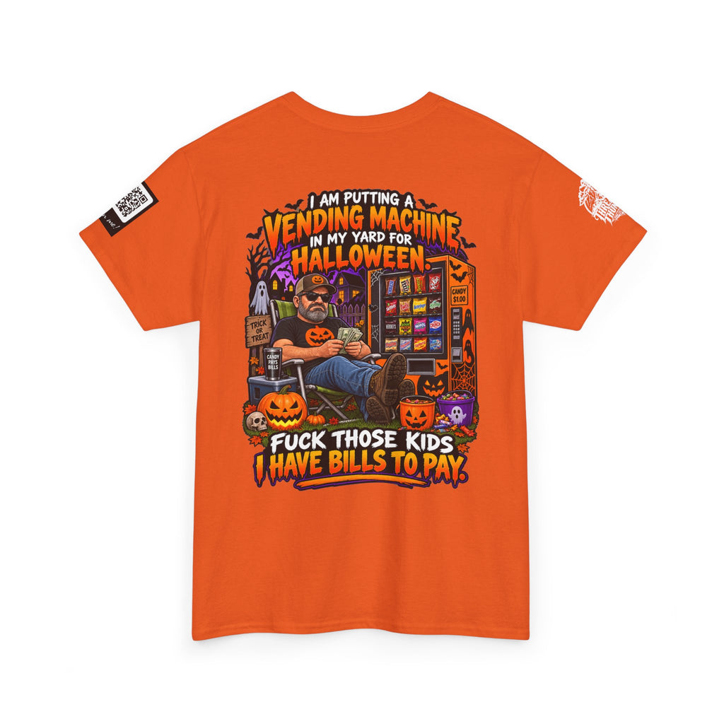 Halloween Vending Machine — Fuck Those Kids, I Have Bills Back Graphic Tee