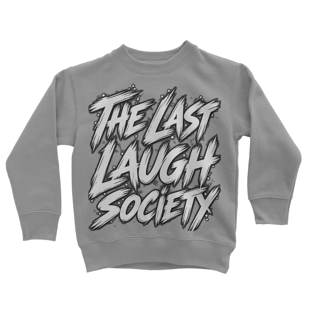 The Last Laugh Society Classic Kids Sweatshirt