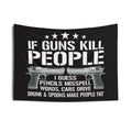 Political Statement Wall Tapestry – "If Guns Kill People..." Graphic Protest Decor