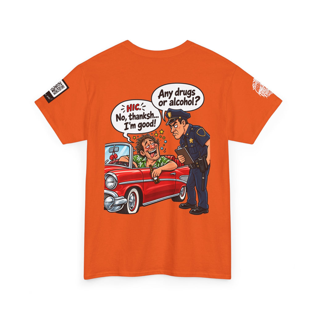 Any Drugs or Alcohol? No Thanks, I’m Good Back Graphic Tee