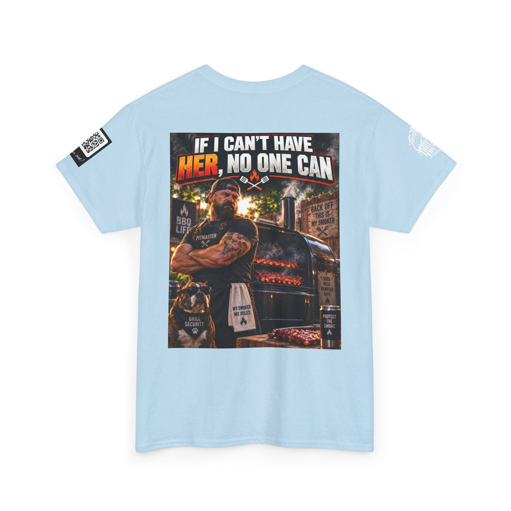 If I Can't Have Her, No One Can — Dark Garage Humor Back Graphic Tee