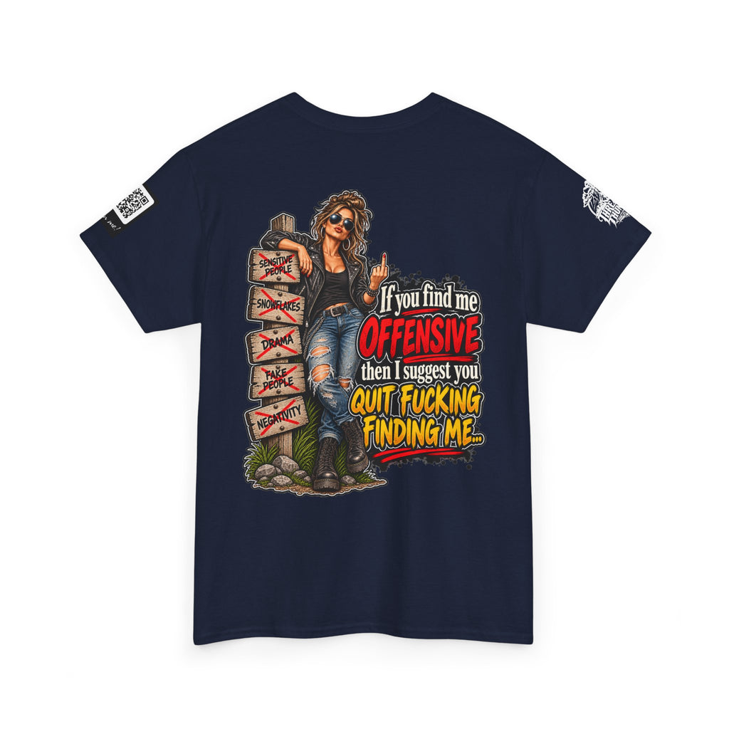 If You Find Me Offensive, Quit Fucking Finding Me Women’s Back Graphic Tee