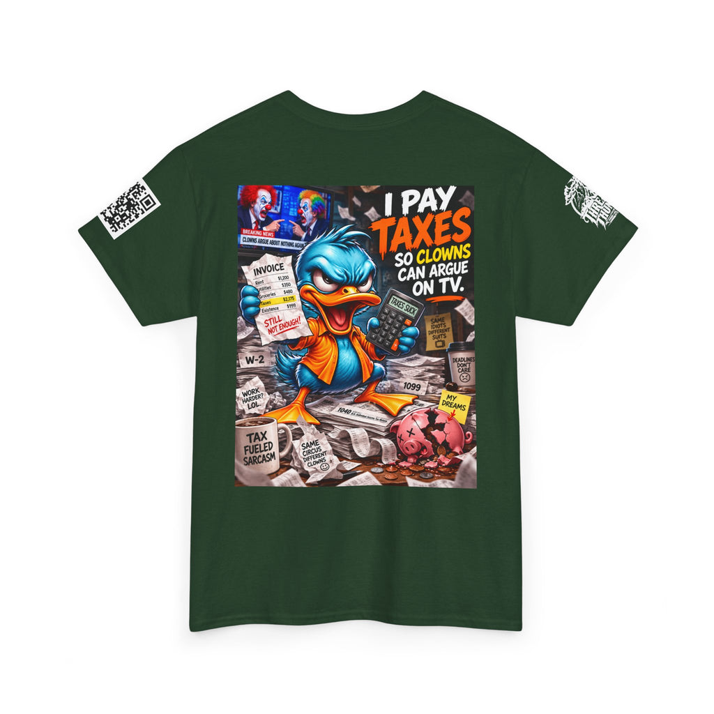 I Pay Taxes So Clowns Can Argue on TV Back Graphic Tee