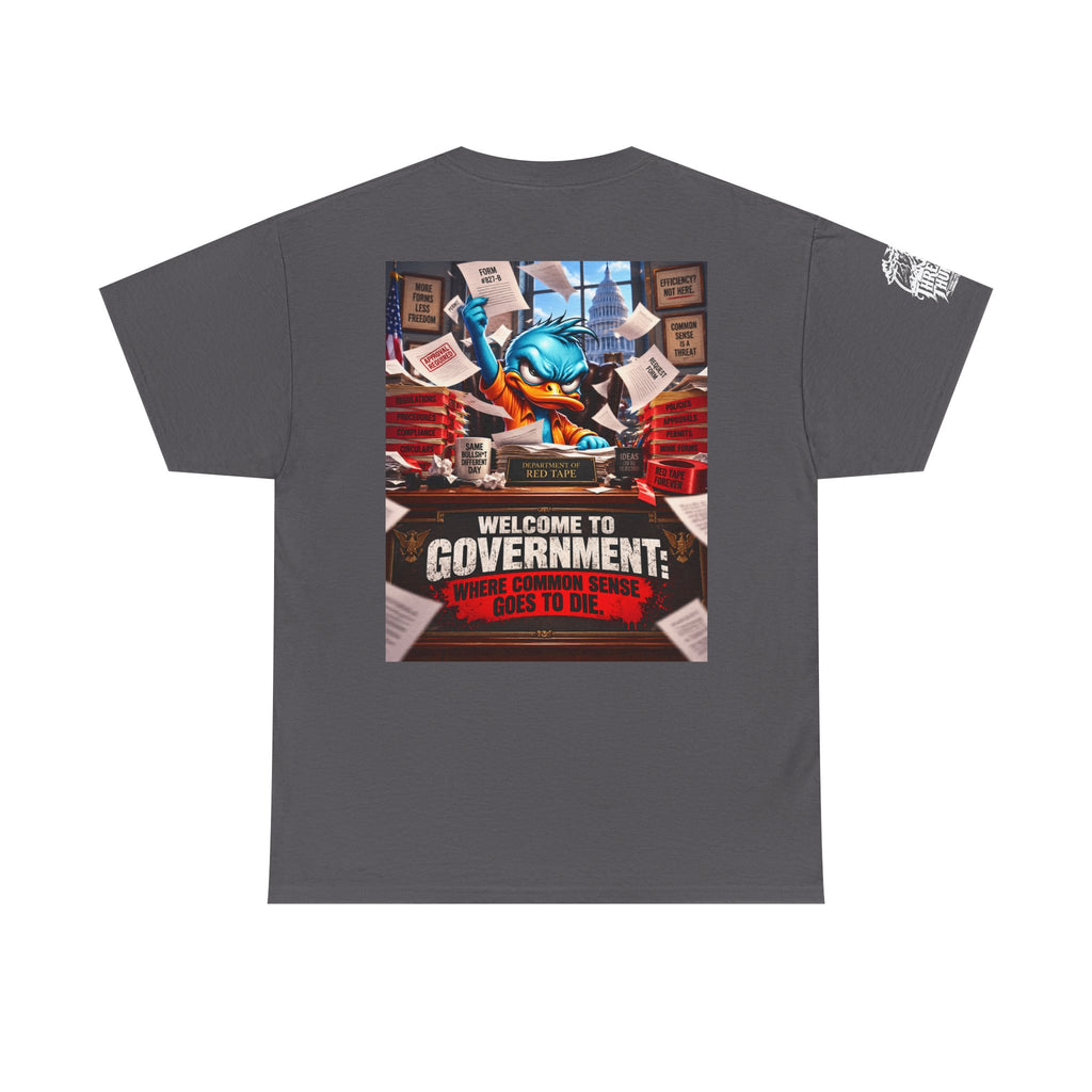 Welcome to Government — Where Common Sense Goes to Die Back Graphic Tee