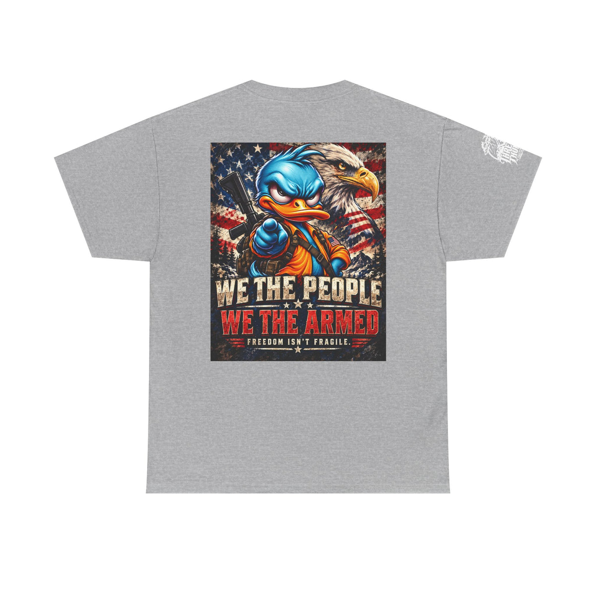 We the People, We the Armed — Freedom Isn’t Fragile Back Graphic Tee