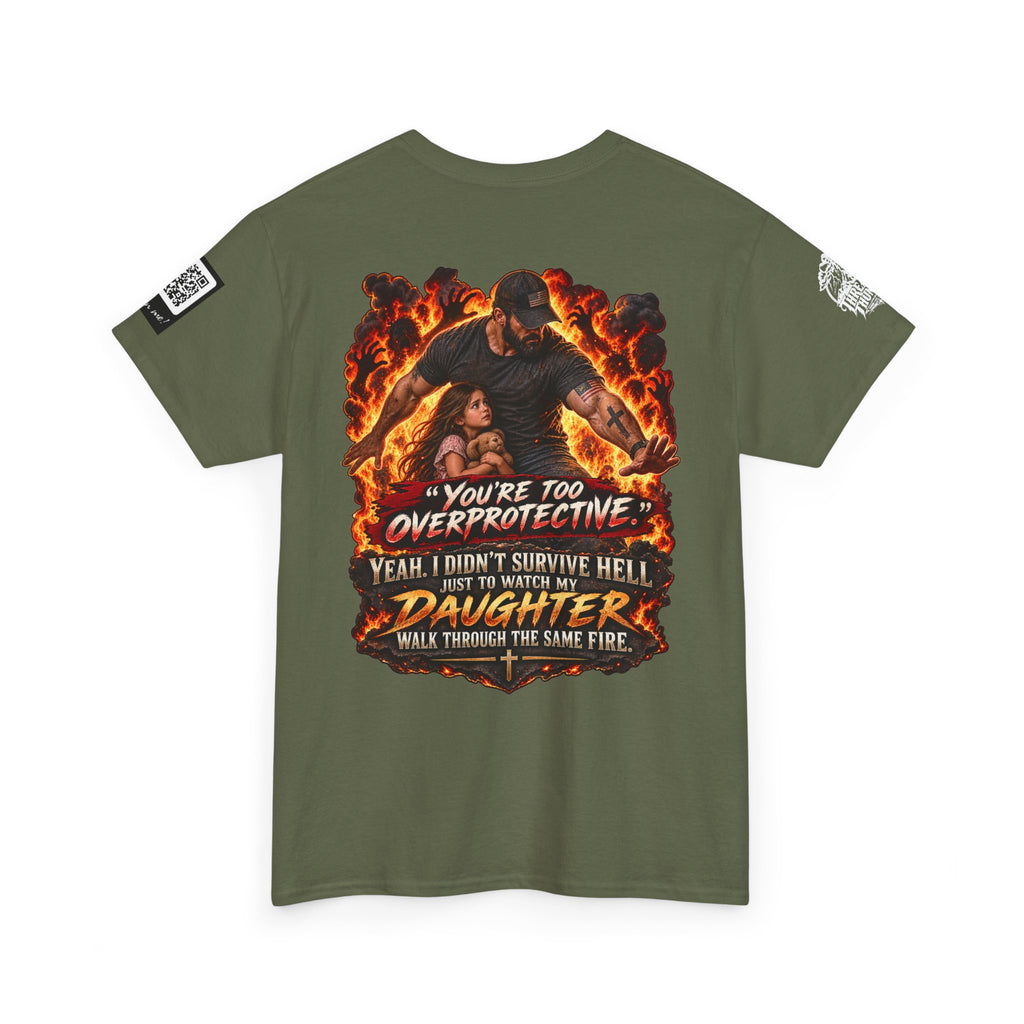 You’re Too Overprotective — I Survived Hell for My Daughter Back Graphic Tee