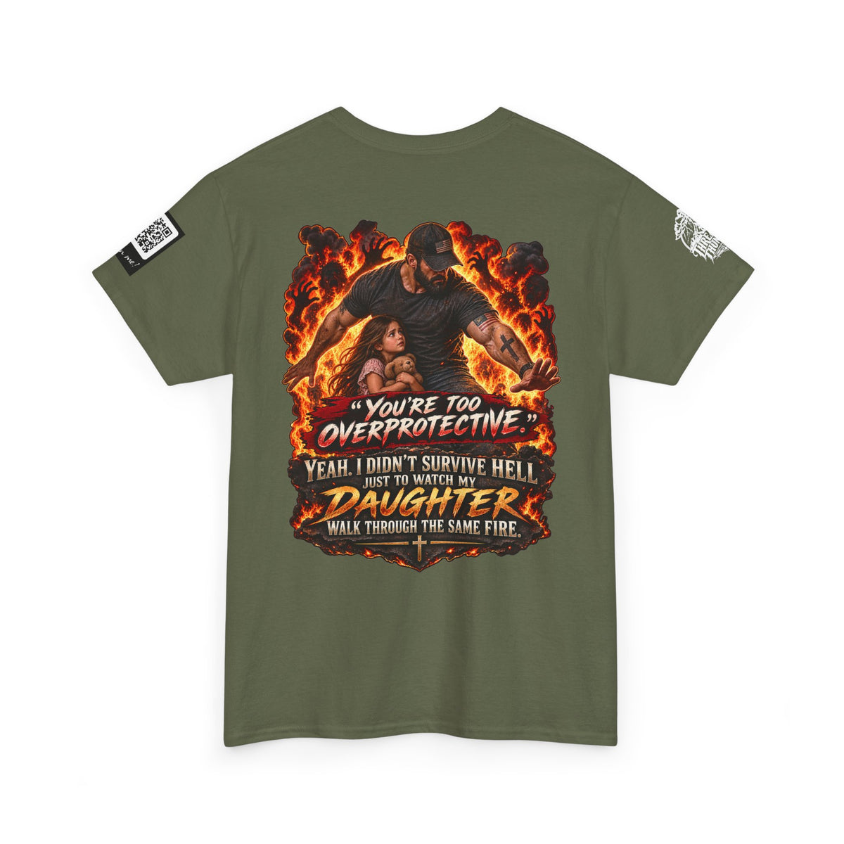 You’re Too Overprotective — I Survived Hell for My Daughter Back Graphic Tee