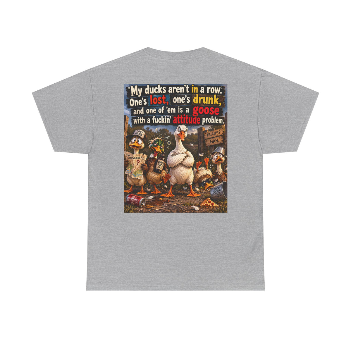 Funny Goose T-Shirt — "My Ducks Aren't in a Row" Humorous Farm Animal Tee