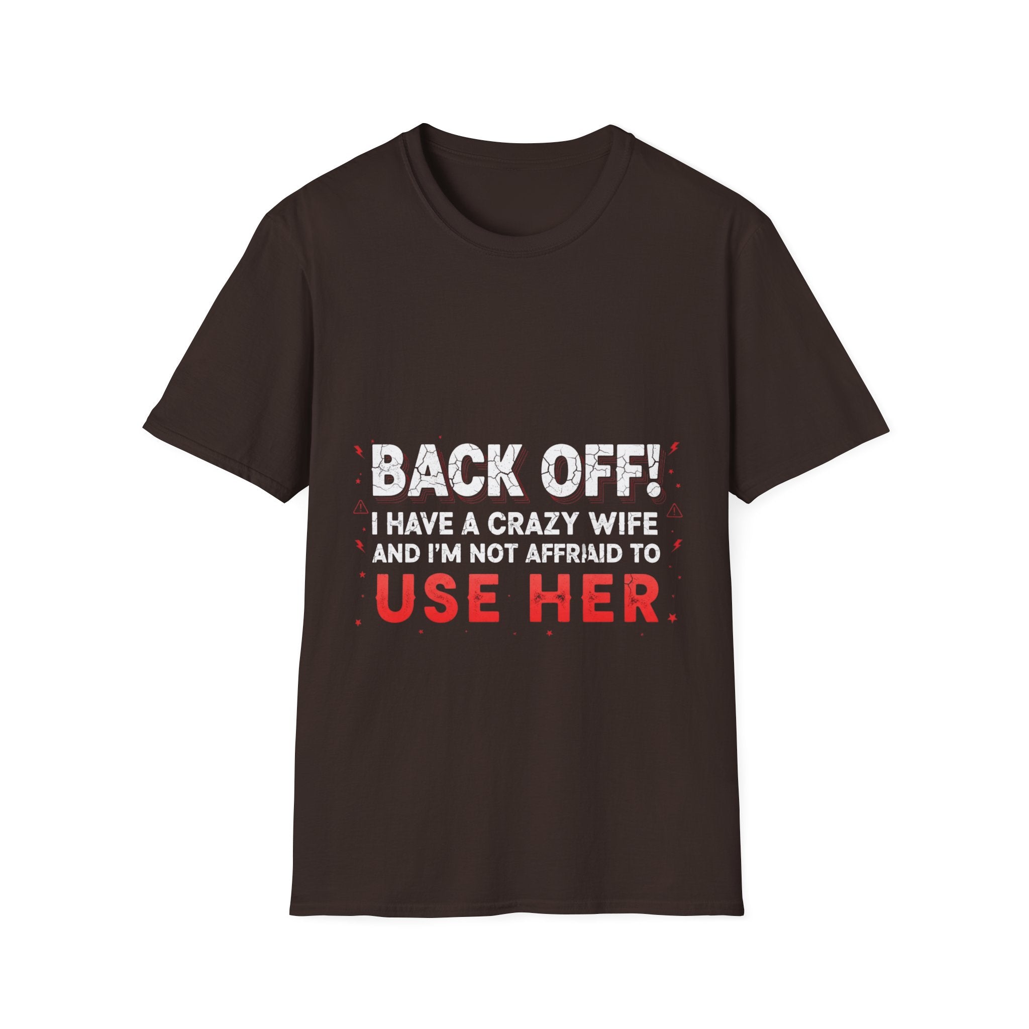 Back Off! I Have a Crazy Wife T-Shirt