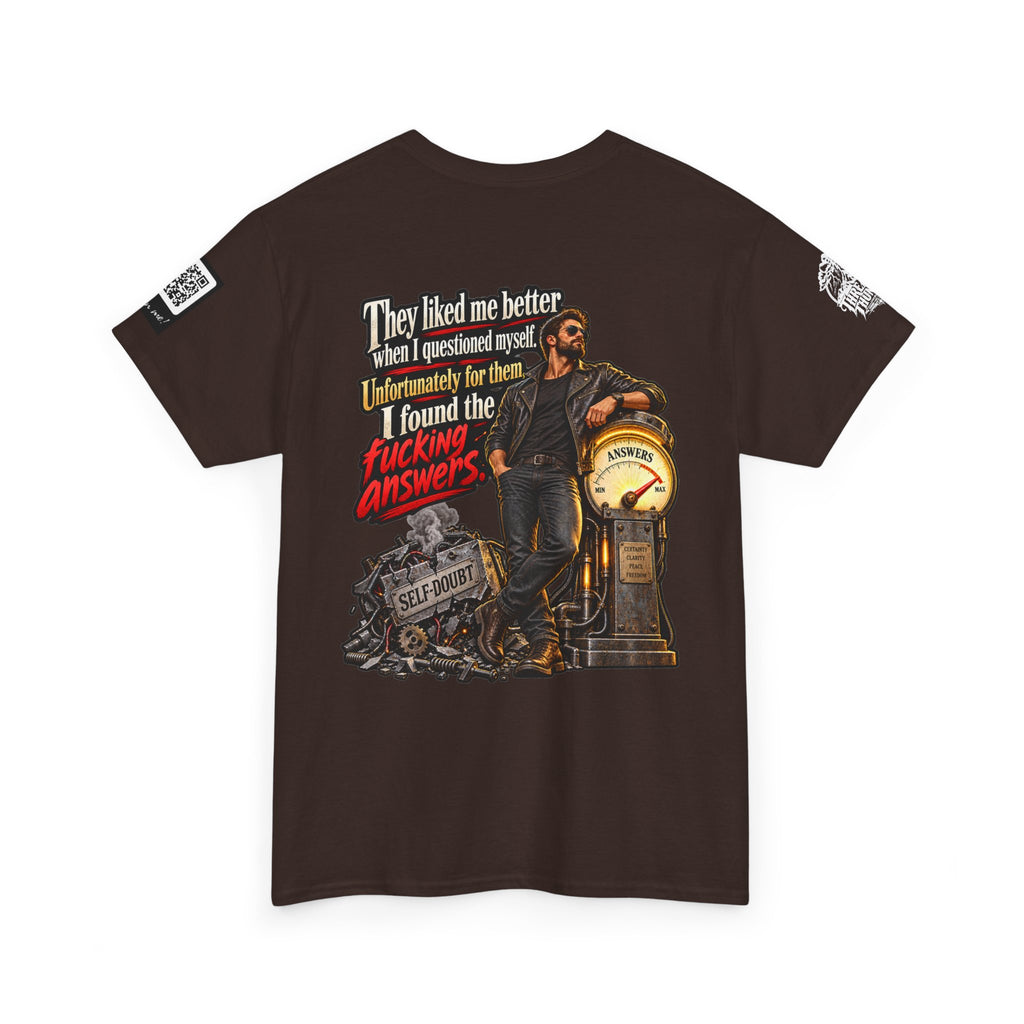 They Liked Me Better Before I Found the Fucking Answers Back Graphic Tee