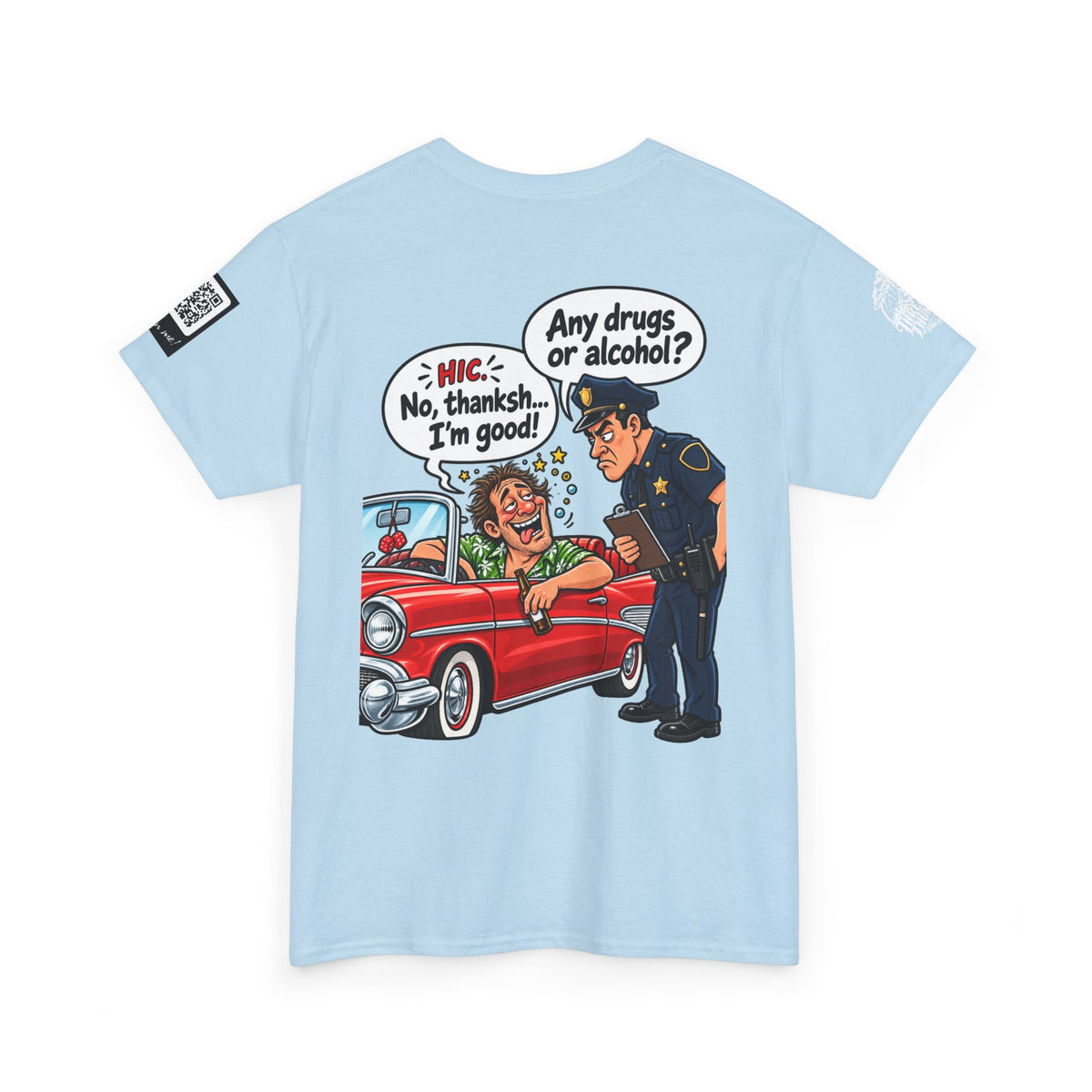 Any Drugs or Alcohol? No Thanks, I’m Good Back Graphic Tee
