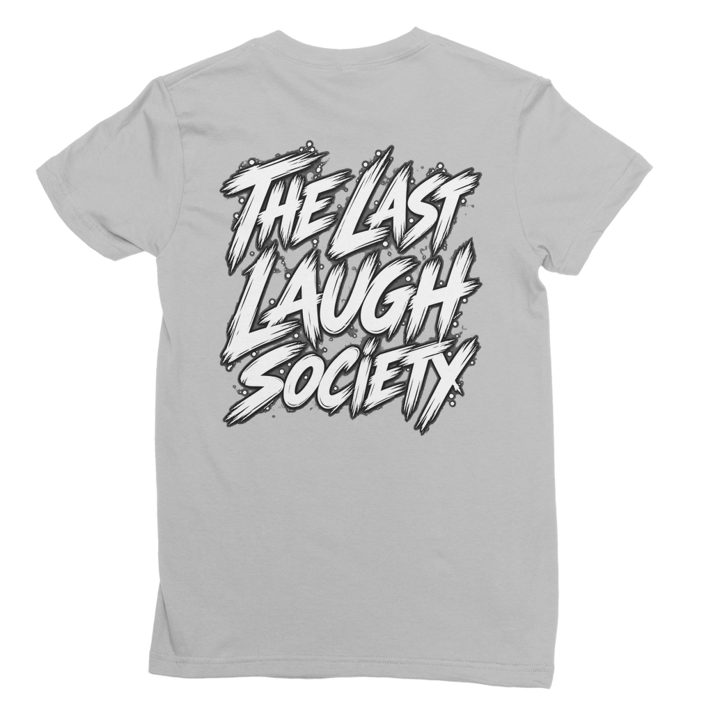 The Last Laugh Society Classic Women's T-Shirt