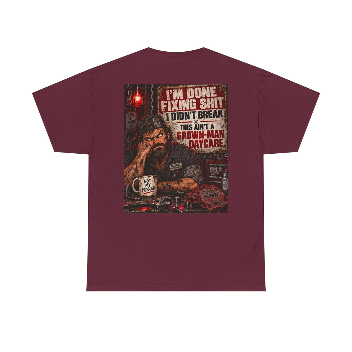 Mechanic T‑Shirt — “I’m Done Fixing Shit I Didn’t Break” Graphic Tee
