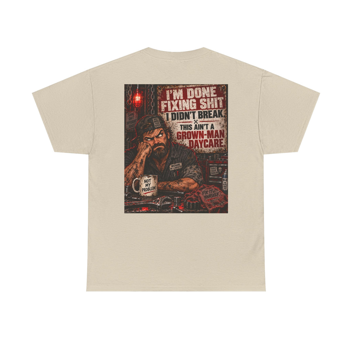 Mechanic T‑Shirt — “I’m Done Fixing Shit I Didn’t Break” Graphic Tee