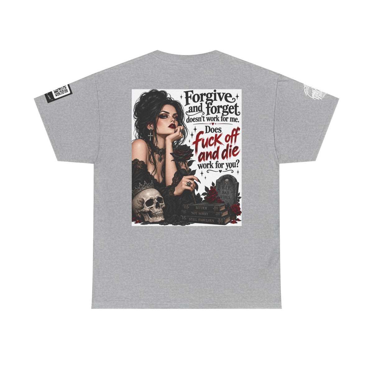 Forgive and Forget Doesn’t Work for Me Back Graphic Tee