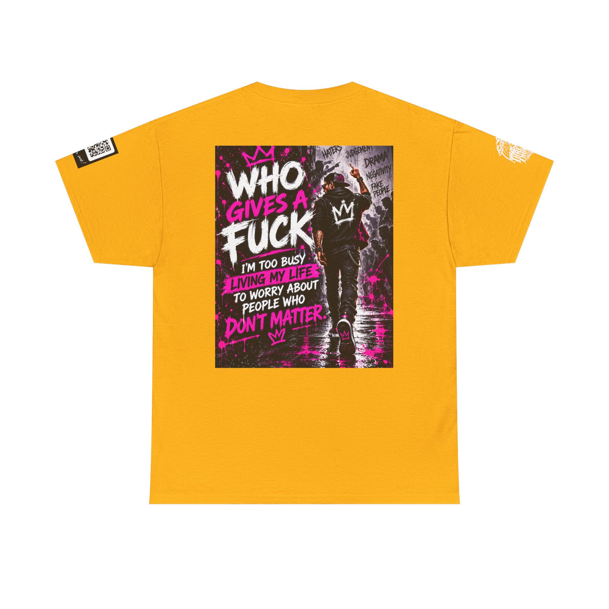 Who Gives a Fuck? I’m Busy Living My Life Back Graphic Tee