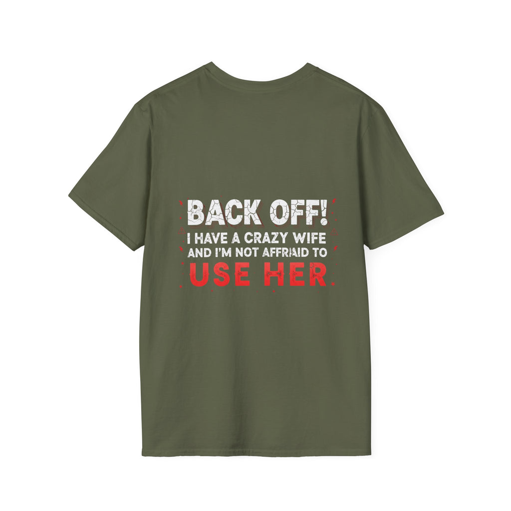 Back Off! I Have a Crazy Wife T-Shirt