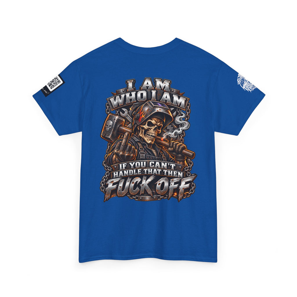 I Am Who I Am — If You Can’t Handle It, Fuck Off Back Graphic Tee