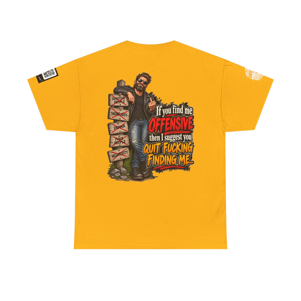 If You Find Me Offensive, Quit Fucking Finding Me Back Graphic Tee
