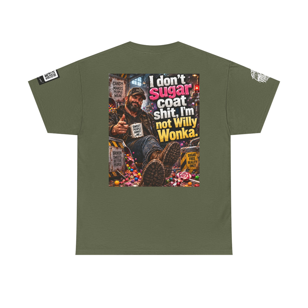 I Don’t Sugarcoat Shit — I’m Not Willy Wonka Back Graphic Tee