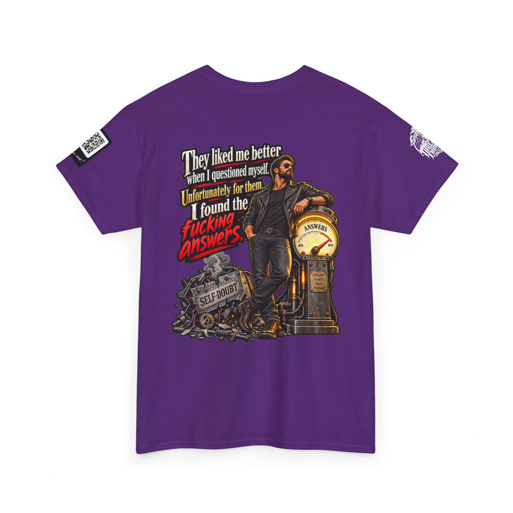 They Liked Me Better Before I Found the Fucking Answers Back Graphic Tee