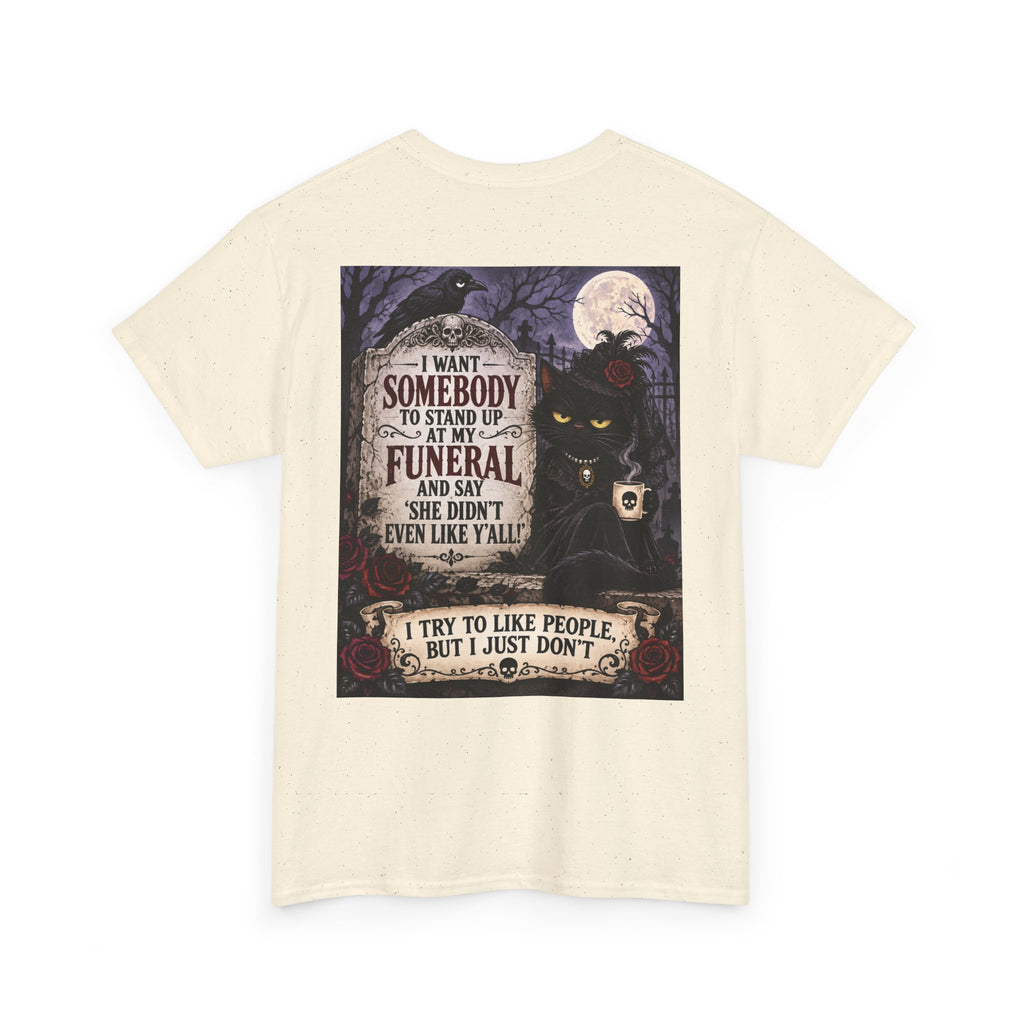 Funny Cat Funeral Tee — "I Wasn't Somebody to Stand Up At My Funeral" Graphic T-Shirt