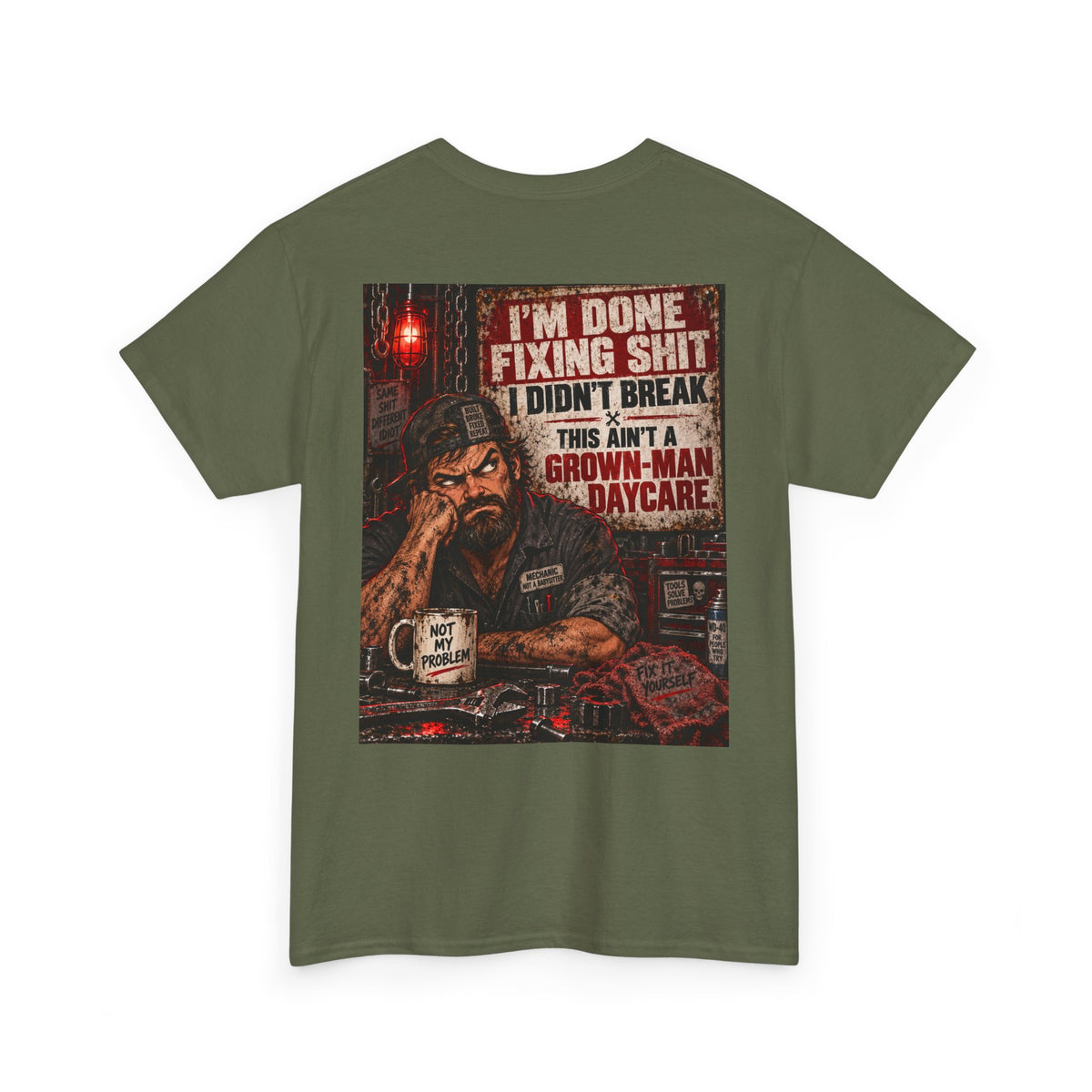 Mechanic T‑Shirt — “I’m Done Fixing Shit I Didn’t Break” Graphic Tee