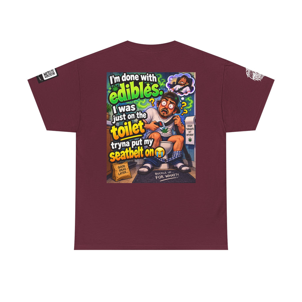 I’m Done With Edibles — Toilet Seatbelt Humor Back Graphic Tee