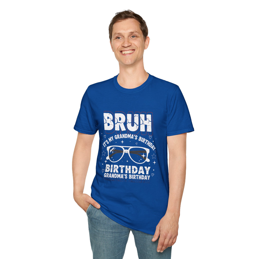 T-Shirt — BRUH It’s My Grandma’s Birthday Funny Graphic Tee