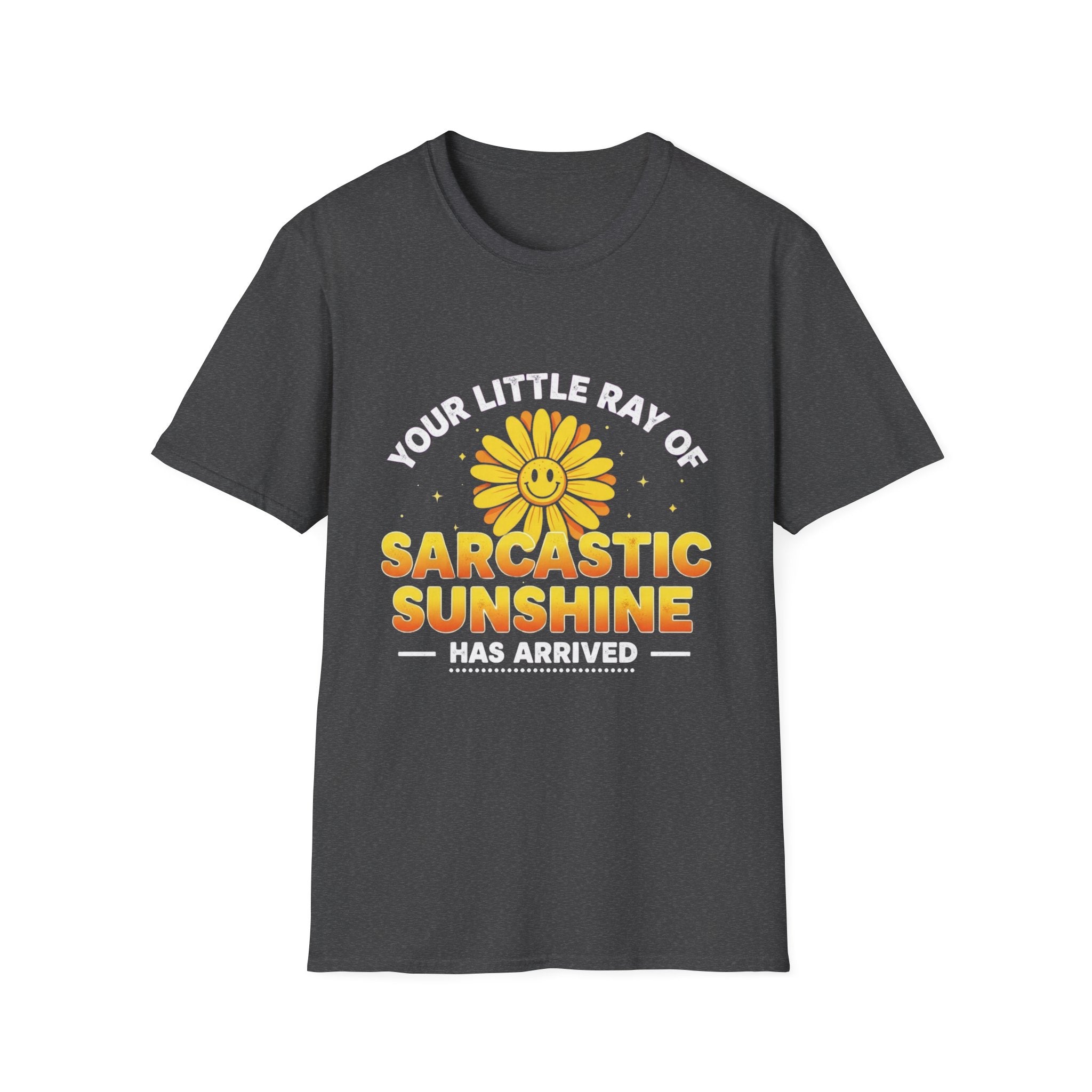 Sarcastic Sunshine T-Shirt — "Your Little Ray of Sarcastic Sunshine Has Arrived"