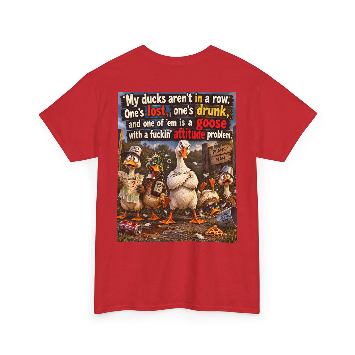 Funny Goose T-Shirt — "My Ducks Aren't in a Row" Humorous Farm Animal Tee