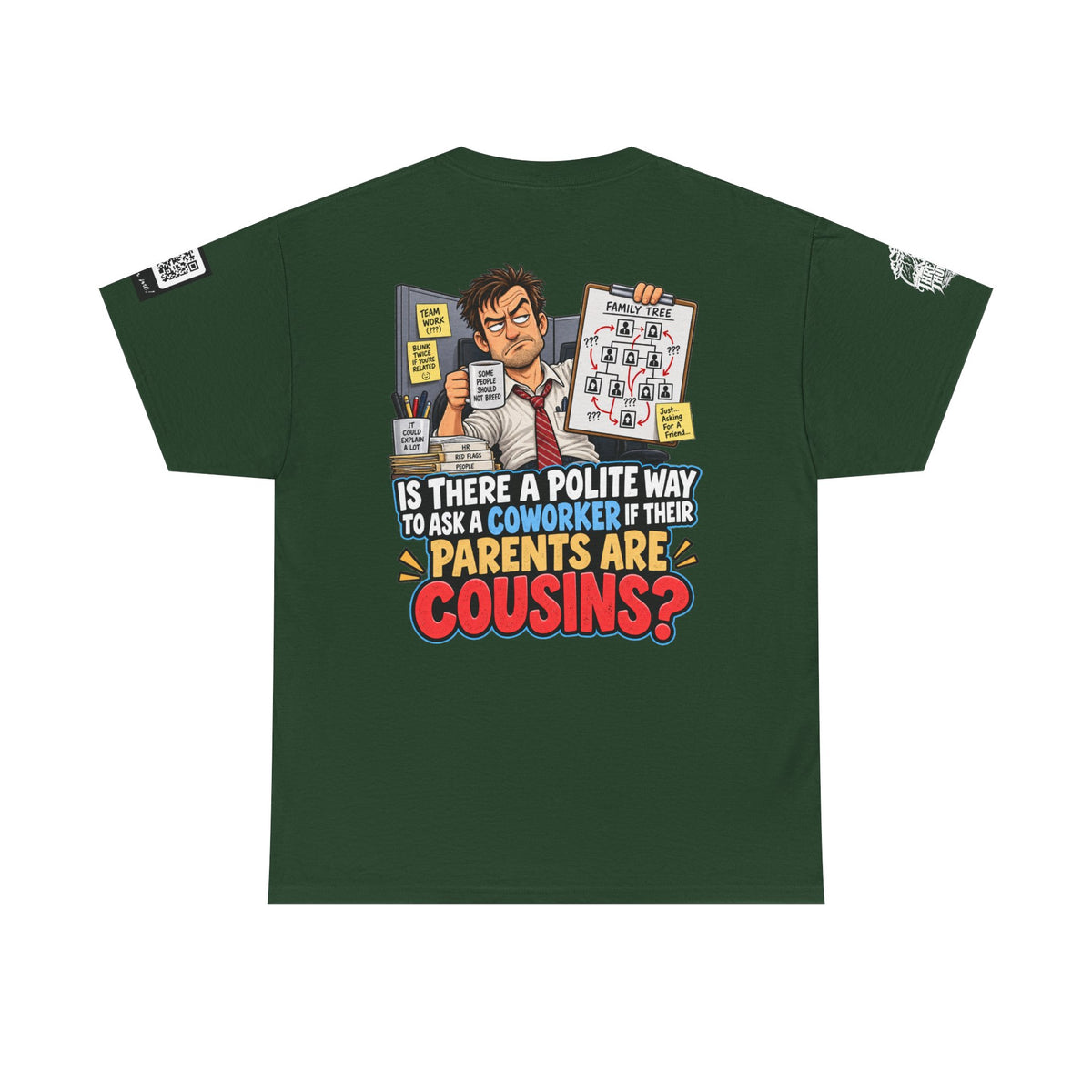 Are Your Coworker’s Parents Cousins? Office Humor Back Graphic Tee