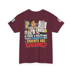 Are Your Coworker’s Parents Cousins? Office Humor Back Graphic Tee
