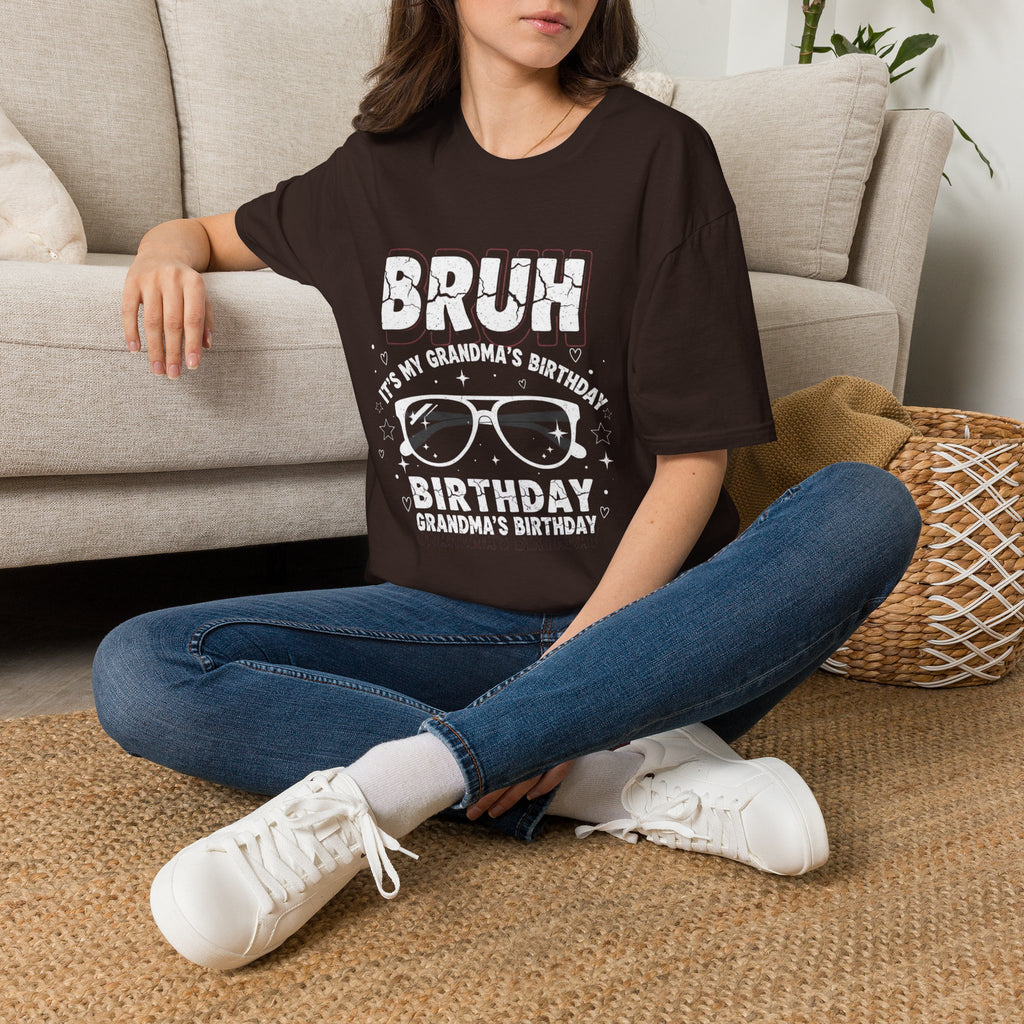 T-Shirt — BRUH It’s My Grandma’s Birthday Funny Graphic Tee