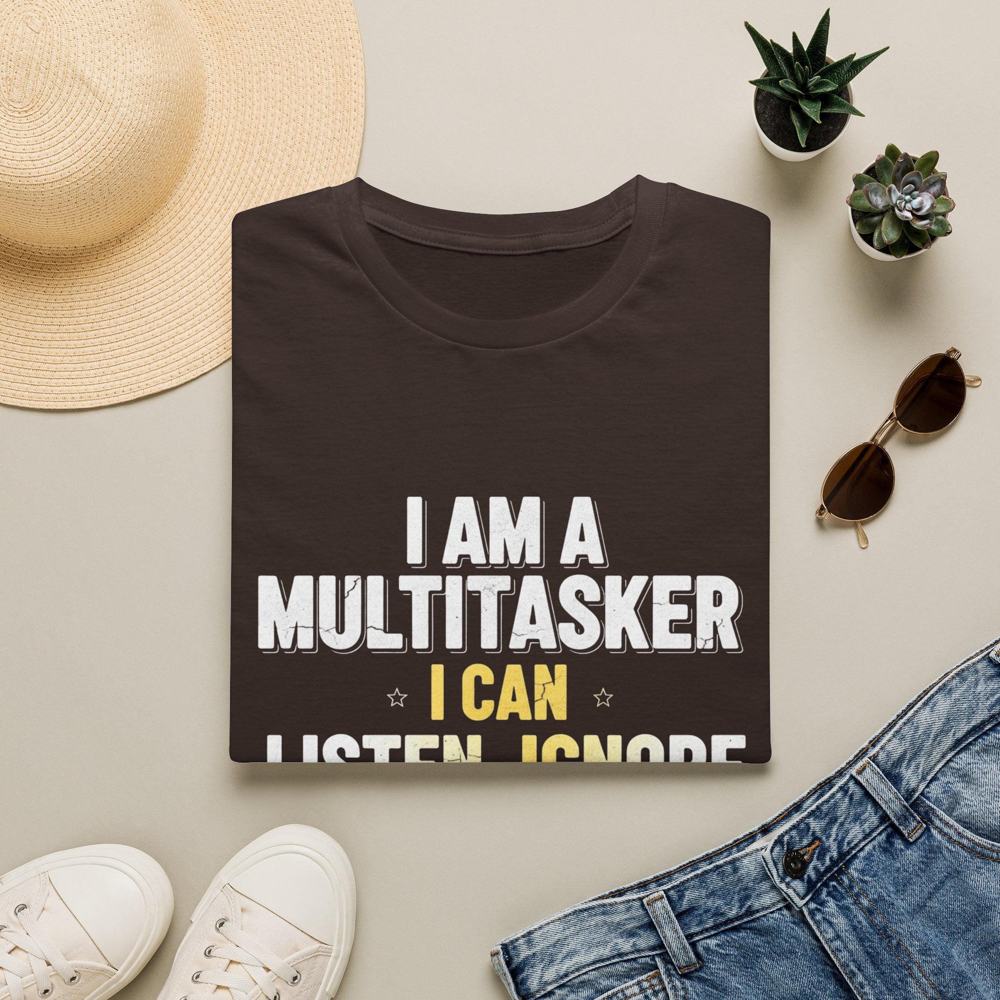Multitasker T-Shirt — "I Am a Multitasker I Can Listen, Ignore & Forget All at the Same Time" Funny Graphic Tee