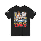 Are Your Coworker’s Parents Cousins? Office Humor Back Graphic Tee