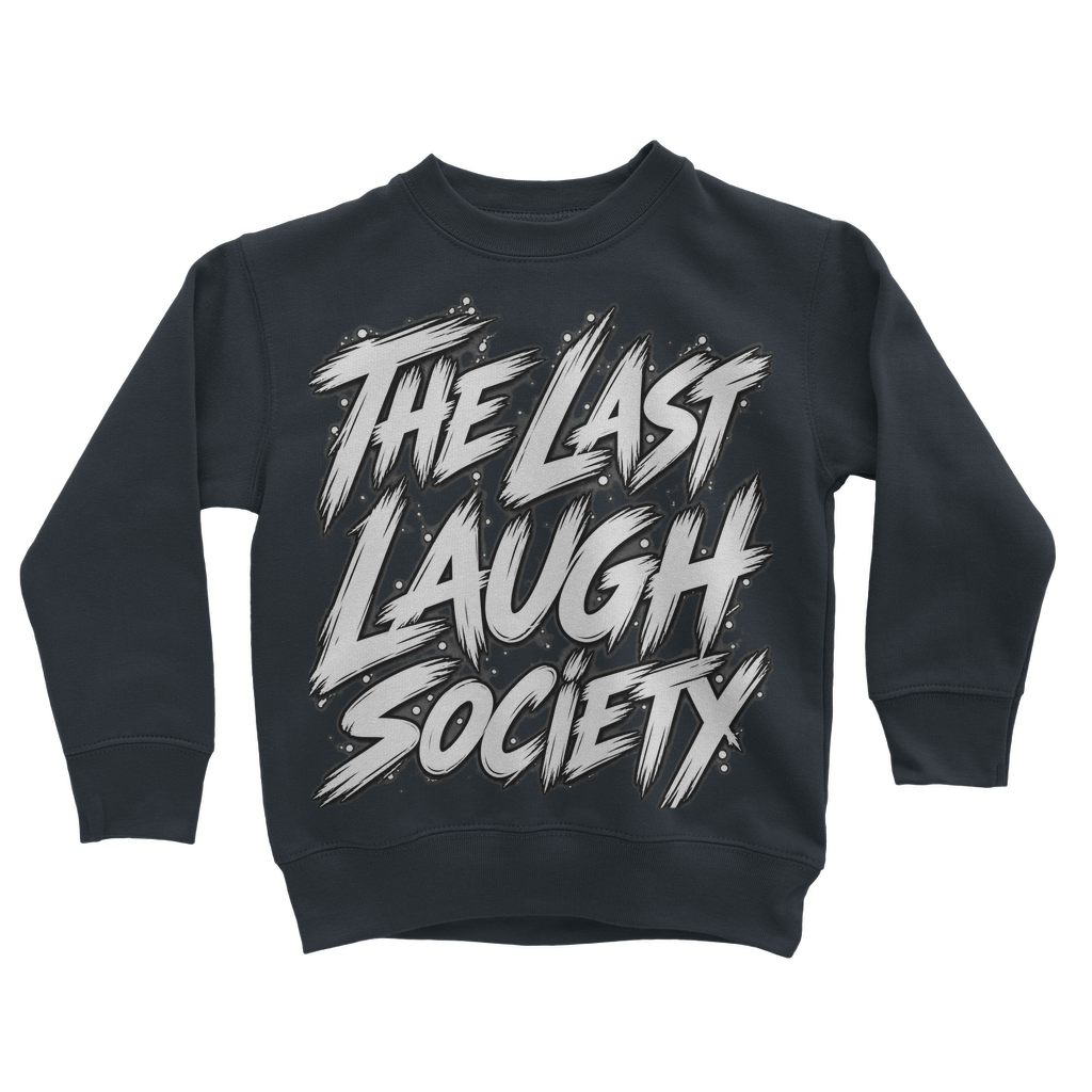 The Last Laugh Society Classic Kids Sweatshirt