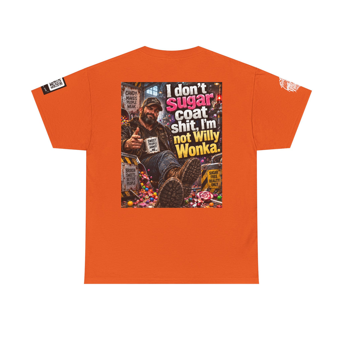 I Don’t Sugarcoat Shit — I’m Not Willy Wonka Back Graphic Tee