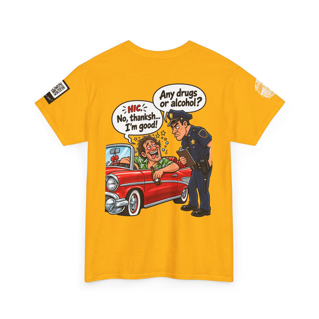 Any Drugs or Alcohol? No Thanks, I’m Good Back Graphic Tee