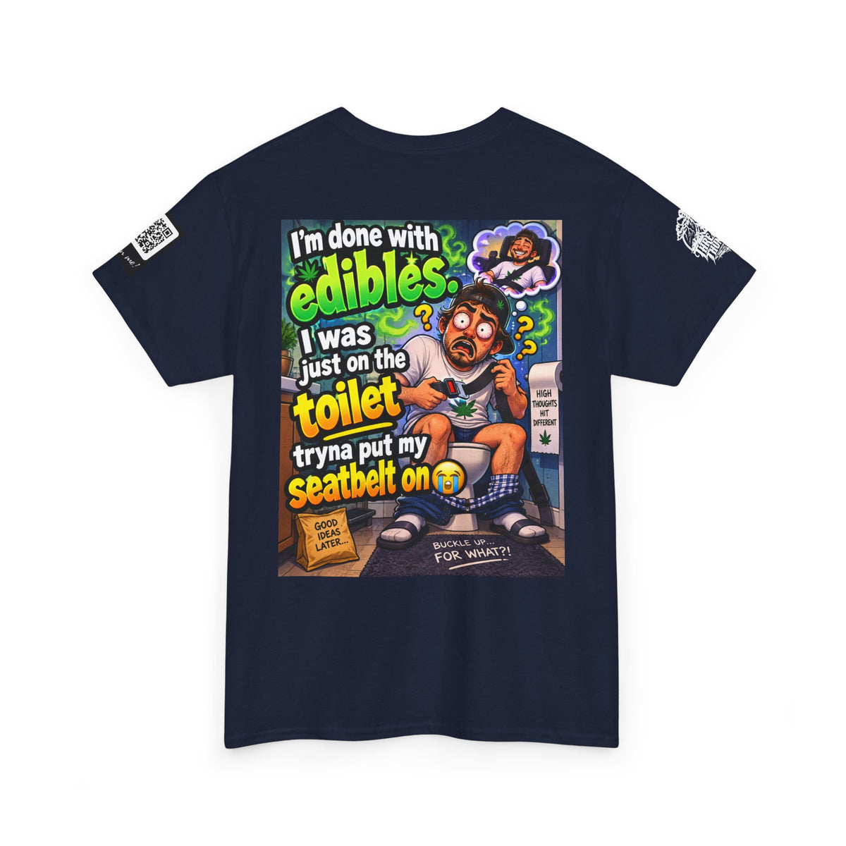I’m Done With Edibles — Toilet Seatbelt Humor Back Graphic Tee