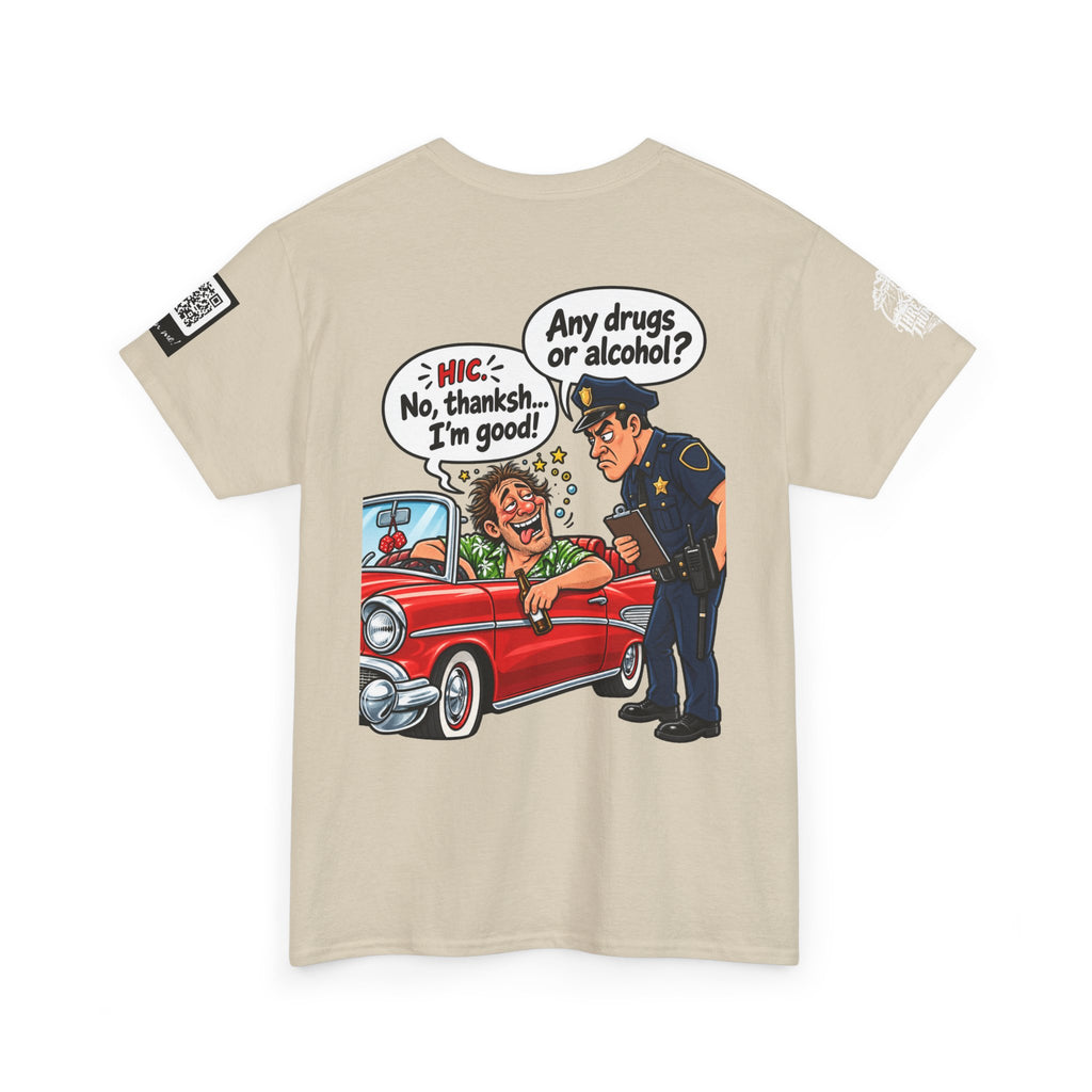 Any Drugs or Alcohol? No Thanks, I’m Good Back Graphic Tee