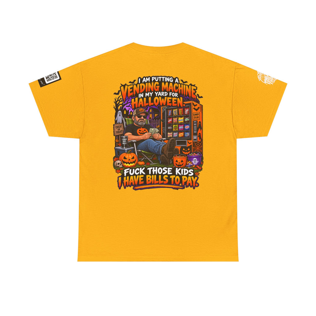 Halloween Vending Machine — Fuck Those Kids, I Have Bills Back Graphic Tee