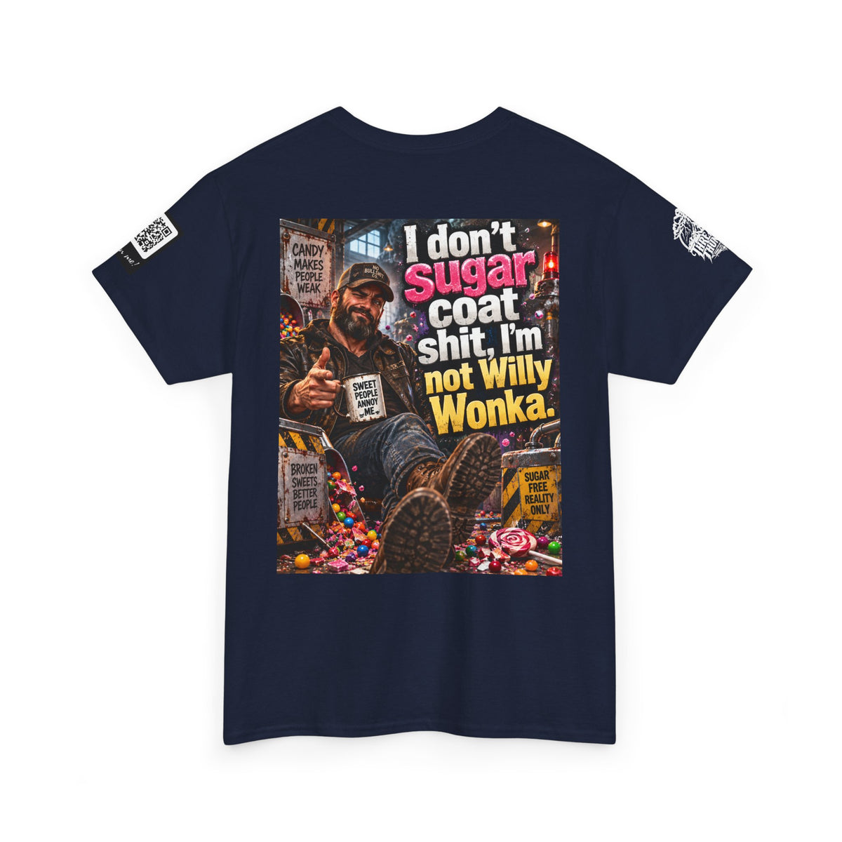 I Don’t Sugarcoat Shit — I’m Not Willy Wonka Back Graphic Tee