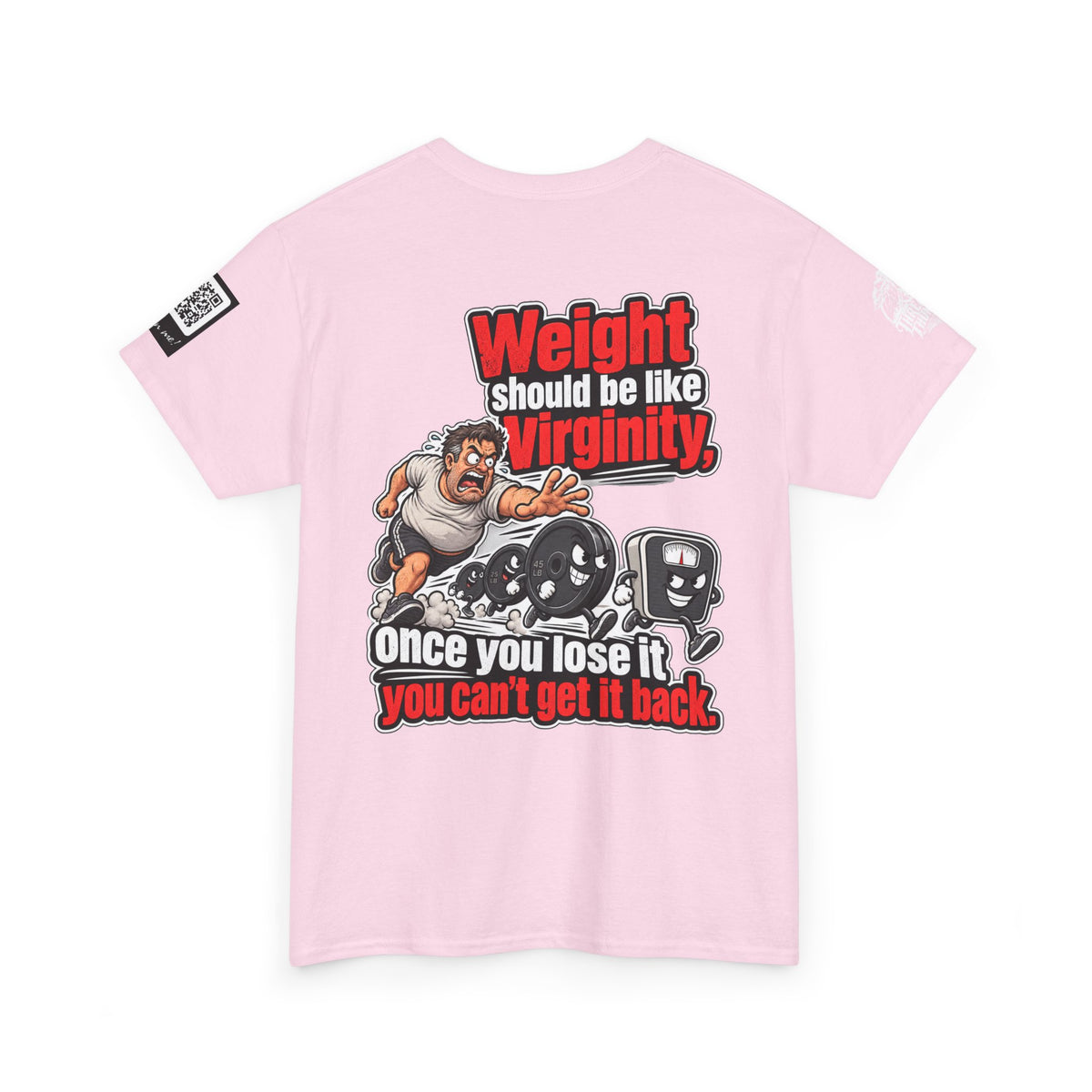 Weight Should Be Like Virginity — Once Lost, It Won’t Come Back Back Graphic Tee