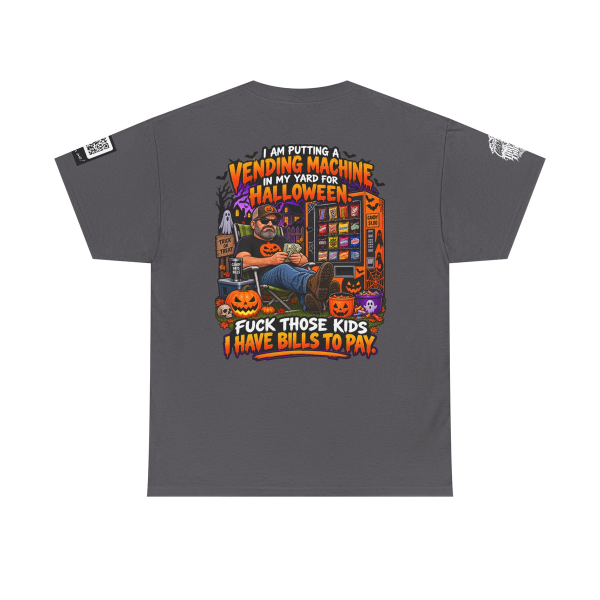 Halloween Vending Machine — Fuck Those Kids, I Have Bills Back Graphic Tee