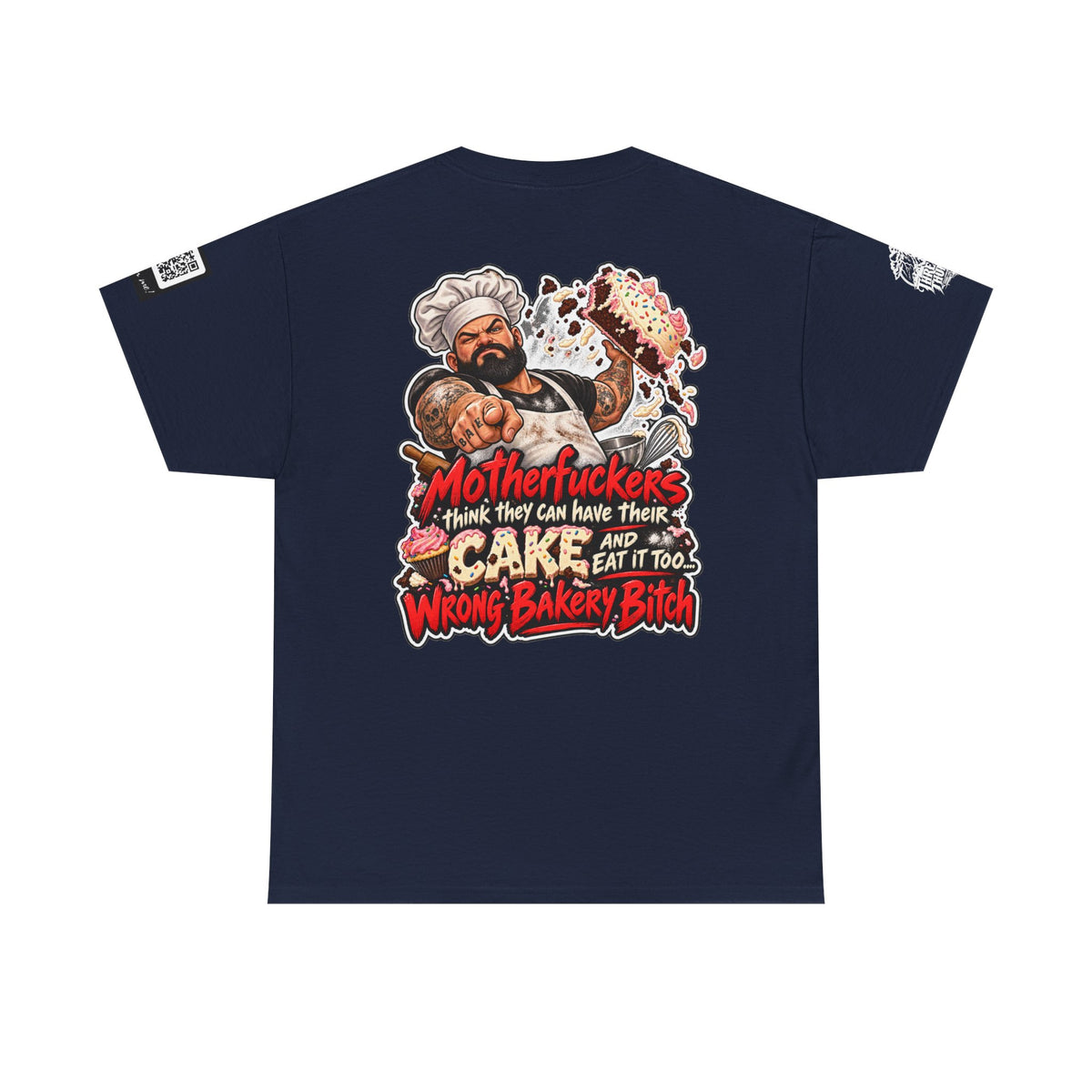 Wrong Bakery, Bitch — Have Your Cake and Eat It Too Back Graphic Tee