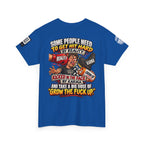Some People Need a Big Dose of Grow the Fuck Up Back Graphic Tee