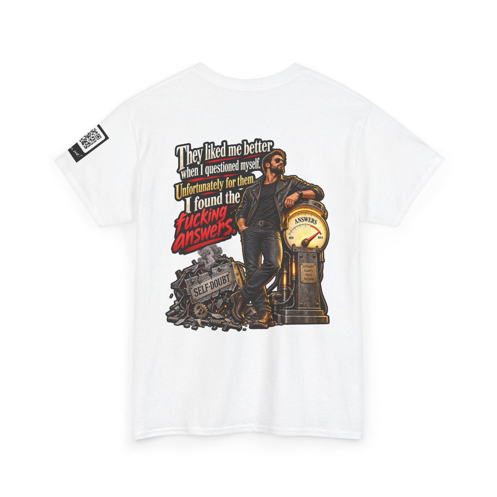 They Liked Me Better Before I Found the Fucking Answers Back Graphic Tee