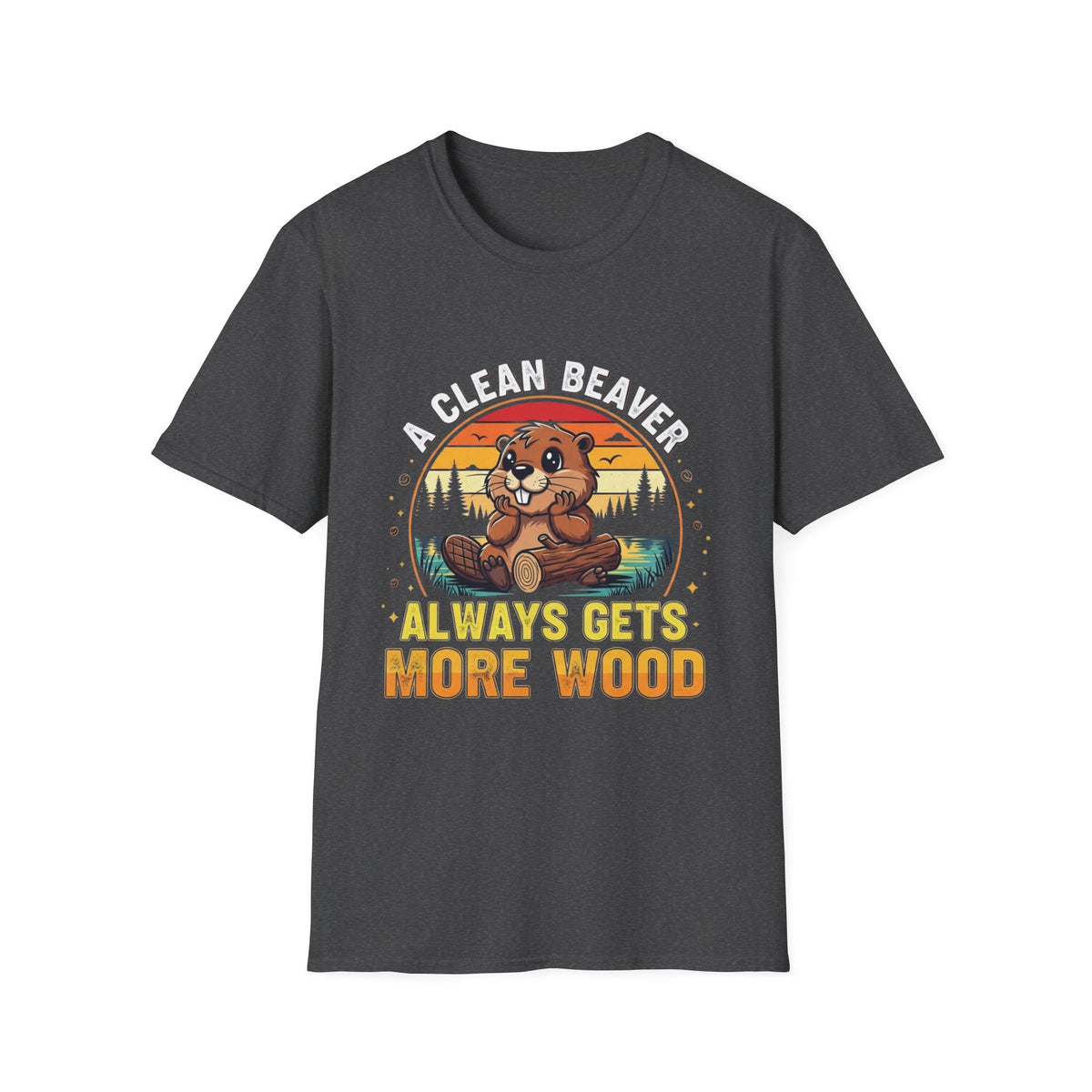 A Clean Beaver T-Shirt — "A Clean Beaver Always Gets More Wood" Retro Graphic Tee
