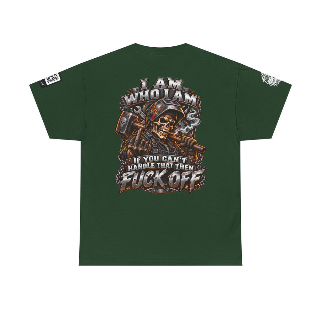I Am Who I Am — If You Can’t Handle It, Fuck Off Back Graphic Tee